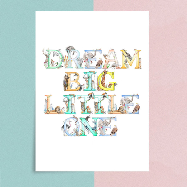 Poster with 'Dream Big Little One' text featuring animal illustrations on a white background.