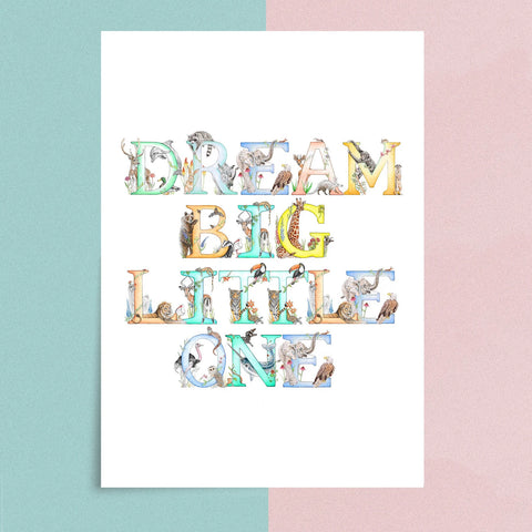 Poster with 'Dream Big Little One' text featuring animal illustrations on a white background.