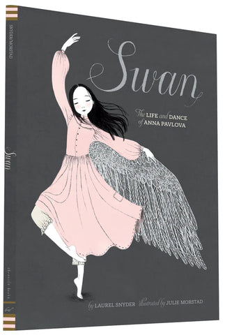 Swan - Laurel Snyder, Julie Morstad