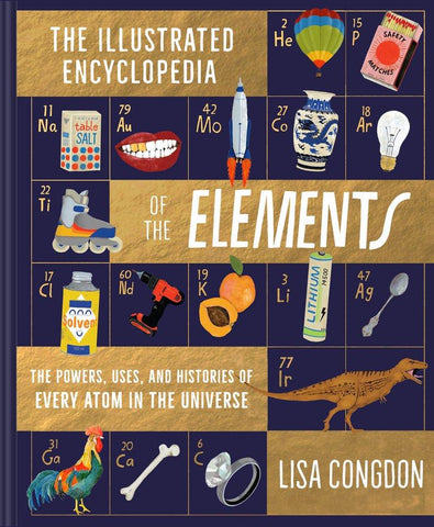 The Illustrated Encyclopedia of the Elements - Lisa Congdon