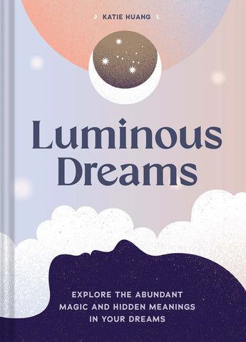 Luminous Dreams - Chronicle Books, Katie Huang