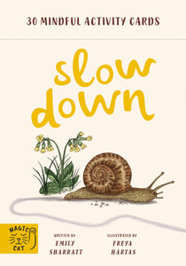 Slow Down Activity Cards - Emily Sharratt, Freya Hartas