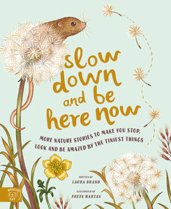 Slow Down and Be Here Now - Laura Brand