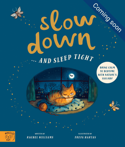 Slow Down... and Sleep Tight - Rachel Williams, Freya Hartas